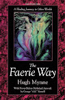 The Faerie Way A Healing Journey To Other Worlds
